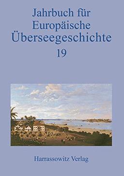 Jahrbuch für Europäische Überseegeschichte 19 (2019)