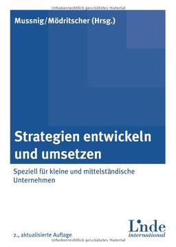 Strategien entwickeln und umsetzen: Speziell für kleine und mittelständische Unternehmen