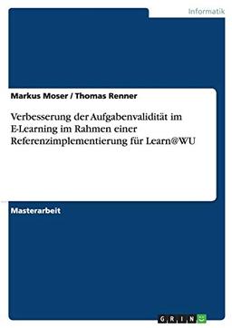 Verbesserung der Aufgabenvalidität im E-Learning im Rahmen einer Referenzimplementierung für Learn@WU