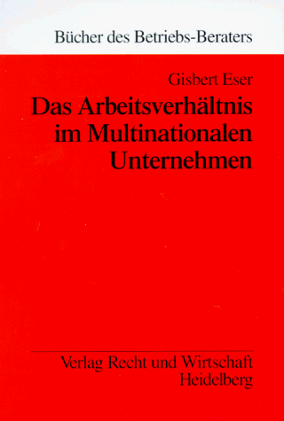 Das Arbeitsverhältnis im Multinationalen Unternehmen: Arbeitsrecht, Steuerrecht, Sozialversicherungsrecht