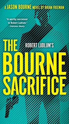 Robert Ludlum's The Bourne Sacrifice (Jason Bourne, Band 17)