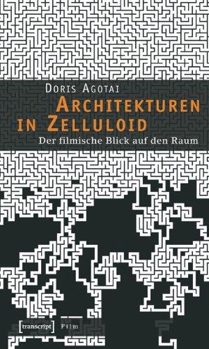 Architekturen in Zelluloid: Der filmische Blick auf den Raum