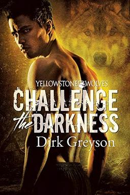 Challenge the Darkness (Yellowstone Wolves)