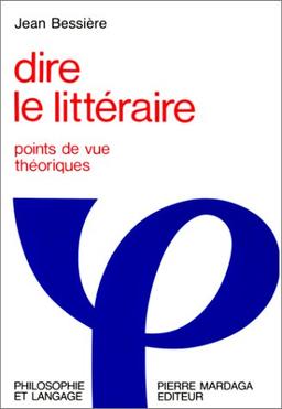 Dire le littéraire : points de vue théoriques