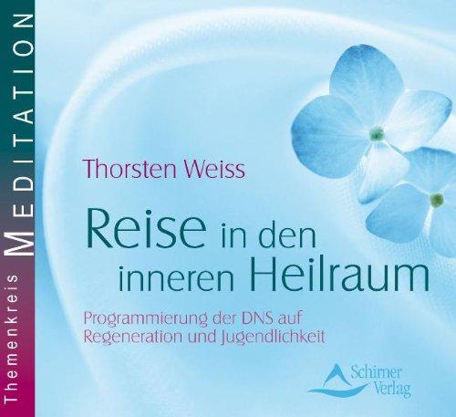 Reise in den inneren Heilraum - Programmierung der DNS auf Regeneration und Jugendlichkeit