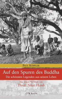 Auf den Spuren des Buddha: Die schönsten Legenden aus seinem Leben