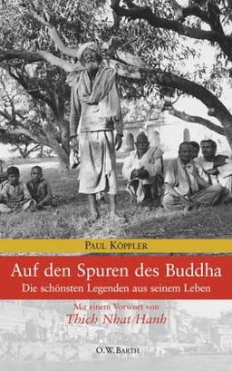 Auf den Spuren des Buddha: Die schönsten Legenden aus seinem Leben