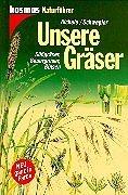 Unsere Gräser: Süßgräser, Sauergräser, Binsen