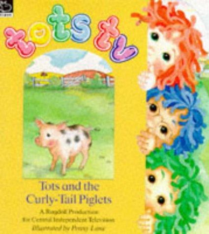 Tots and the Curly-tail Piglets ("Tots TV" S.)