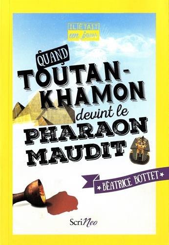 Quand Toutankhamon devint le pharaon maudit