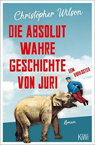 Die absolut wahre Geschichte von Juri dem Vorkoster: Roman