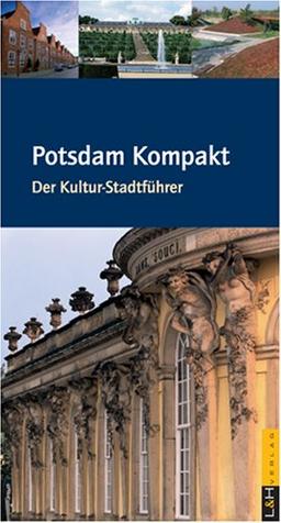 Potsdam Kompakt. Der Kultur-Stadtführer