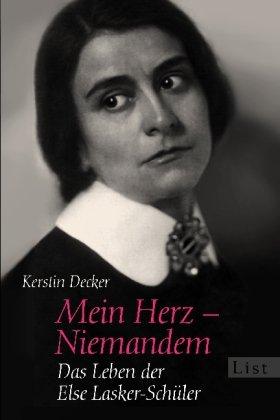 Mein Herz - Niemandem: Das Leben der Else Lasker-Schüler