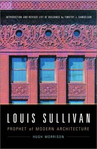 Louis Sullivan: Prophet of Modern Architecture