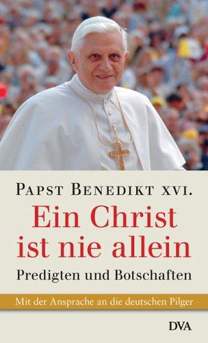 Ein Christ ist nie allein: Predigten und Botschaften