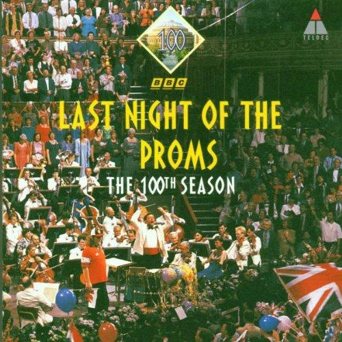 The Last Night Of The Proms (The 100th Season)