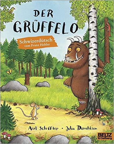 Der Grüffelo: Schweizerdeutsche Ausgabe - Vierfarbiges Bilderbuch