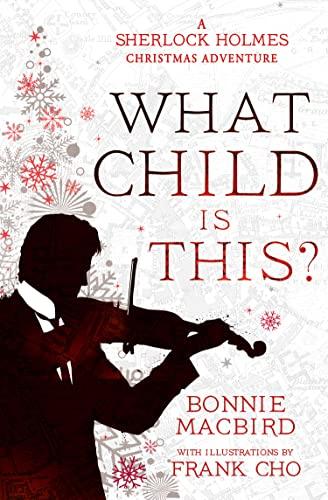 What Child is This?: A Sherlock Holmes Christmas Adventure (A Sherlock Holmes Adventure)