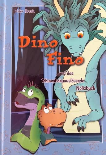 Dino Fino und das tohuwabohuauslösende Notizbuch