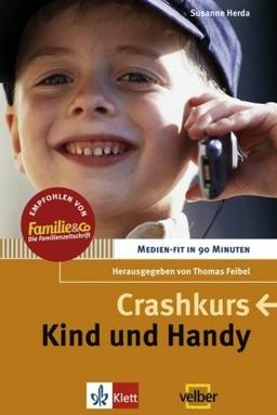 Crashkurs. Kind und Handy. Medien-fit in 90 Minuten (Lernmaterialien)