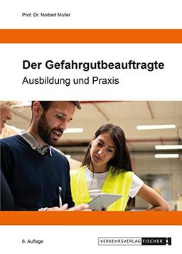 Der Gefahrgutbeauftragte: Ausbildung und Praxis nach ADR 2021