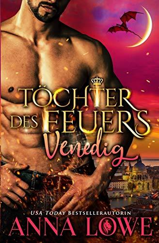 Töchter des Feuers: Venedig (Billionaires Und Bodyguards)