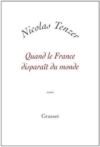 Quand la France disparaît du monde : essai