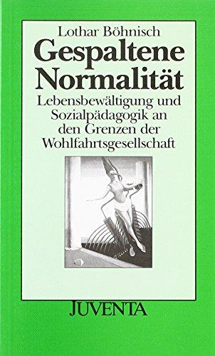 Gespaltene Normalität: Lebensbewältigung und Sozialpädagogik an den Grenzen der Wohlfahrtsgesellschaft (Juventa Paperback)