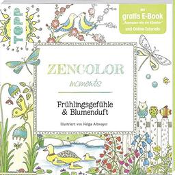 Zencolor moments. Frühlingsgefühle & Blumenduft: Mit gratis E-Book "Ausmalen wie ein Künstler" und Online-Tutorials