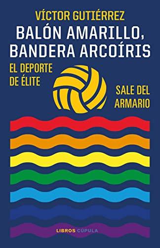 Balón amarillo, bandera arcoíris: El deporte de élite sale del armario (Deportes)