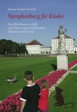 Nymphenburg für Kinder: Eine Rötelmaus erzählt  vom Park, seinen Schlösschen, Pflanzen und Tieren