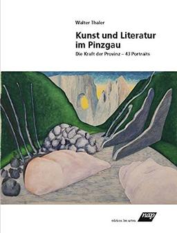 Kunst und Literatur im Pinzgau: Die Kraft der Provinz - 43 Portraits