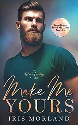 Make Me Yours (Heron's Landing, Band 3)