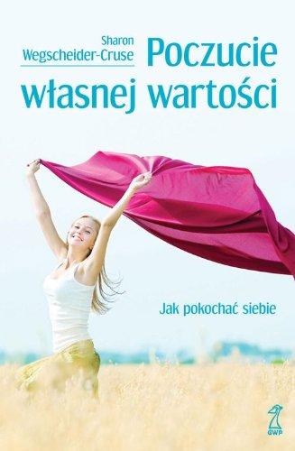 Poczucie wlasnej wartosci: Jak pokochać siebie