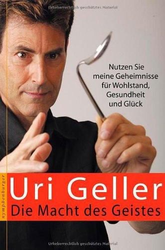 Die Macht des Geistes: Nutzen Sie meine Geheimisse für Wohlsstand, Gesundheit und Glück