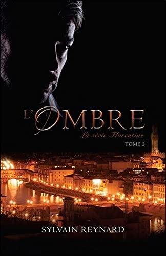 L'ombre - Florentine Tome 2: Tome 2, L'ombre