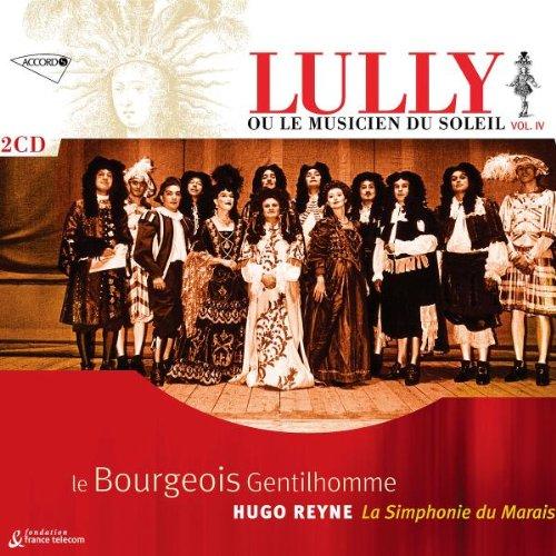 Lully - Le Bourgeois Gentilhomme / La Simphonie du Marais, Reyne