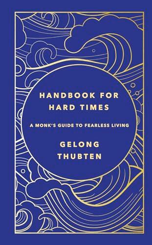 Handbook for Hard Times: A monk's guide to fearless living