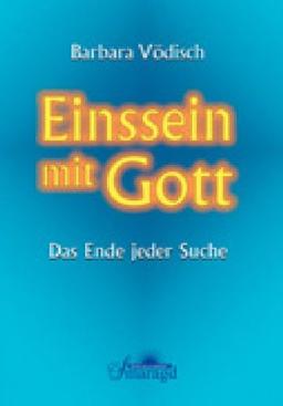 Einssein mit Gott: Das Ende jeder Suche