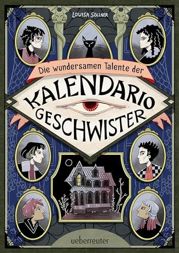 Die wundersamen Talente der Kalendario-Geschwister: Skurril, komisch, magisch - eine Detektivgeschichte der besonderen Art!