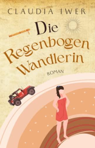 Die Regenbogenwandlerin: Entwicklungsroman