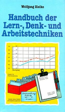 Handbuch der Lern-, Denk- und Arbeitstechniken. So rationalisieren Sie Ihre geistige Arbeit