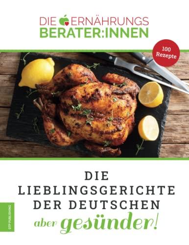 Die Ernährungsberater:innen - Die Lieblingsgerichte der Deutschen. Aber gesünder!