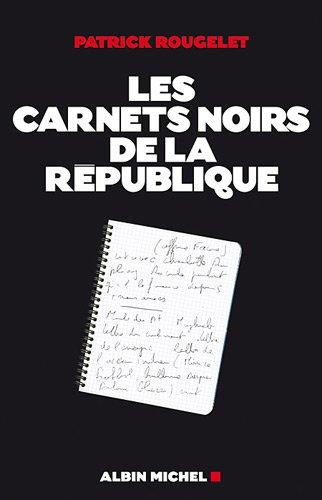 Les carnets noirs de la République