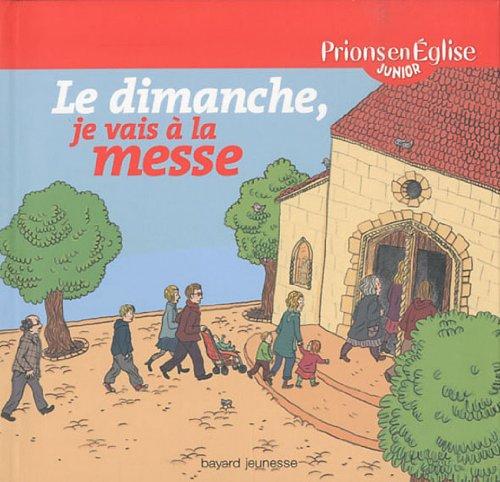 Le dimanche, je vais à la messe