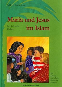 Maria und Jesus im Islam: Interkulturelle Dialoge