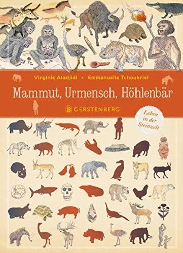 Mammut, Urmensch, Höhlenbär: Leben in der Steinzeit