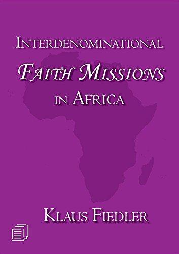 Interdenominational Faith Missions in Africa: History and Ecclesiology