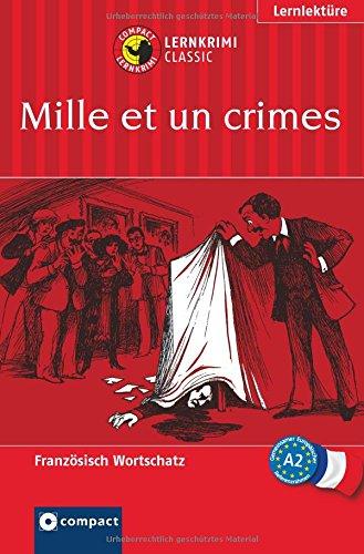 Mille et un crimes: Lernkrimi Französisch. Grundwortschatz - Niveau A2 (Compact Lernkrimi)