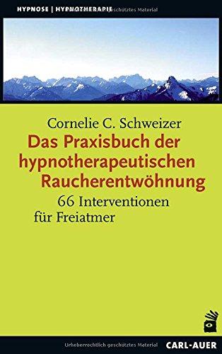 Das Praxisbuch der hypnotherapeutischen Raucherentwöhnung: 66 Interventionen für Freiatmer – Praxisbuch und 66 Karten für die Therapiesitzung